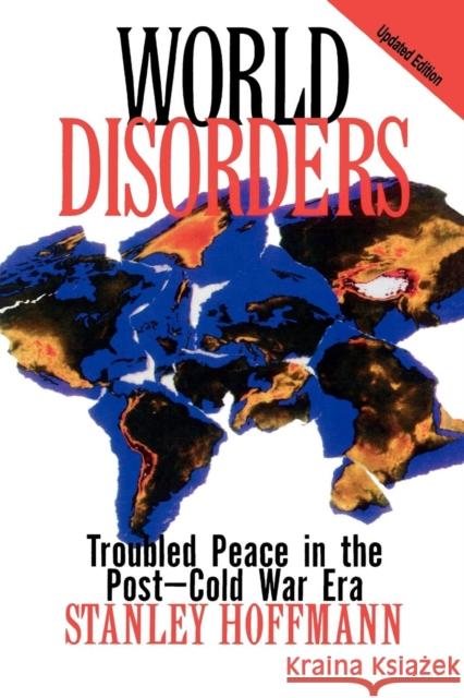 World Disorders: Troubled Peace in the Post-Cold War Era Hoffmann, Stanley 9780847685752