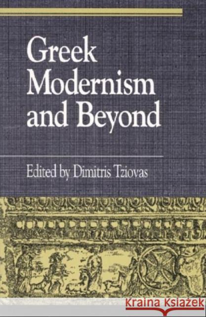 Greek Modernism and Beyond Dimitris Tziovas 9780847685776 Rowman & Littlefield Publishers