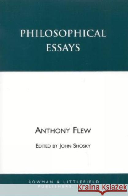 Philosophical Essays Antony Flew John Shosky 9780847685790