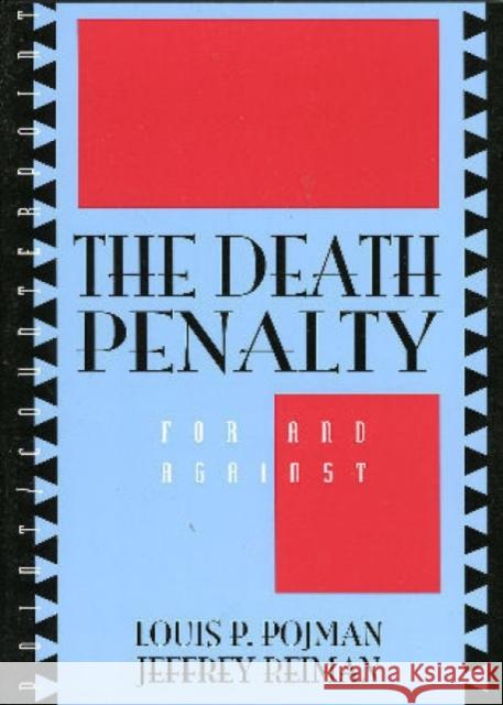 The Death Penalty: For and Against Reiman, Jeffrey 9780847686339