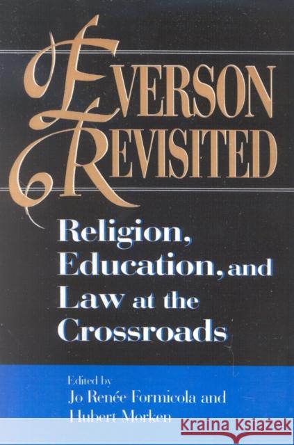 Everson Revisited: Religion, Education, and Law at the Crossroads Formicola, Jo Renee 9780847686513 Rowman & Littlefield Publishers