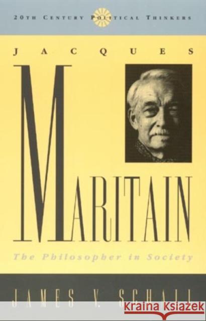 Jacques Maritain: The Philosopher in Society Schall, James V. 9780847686841 Rowman & Littlefield Publishers