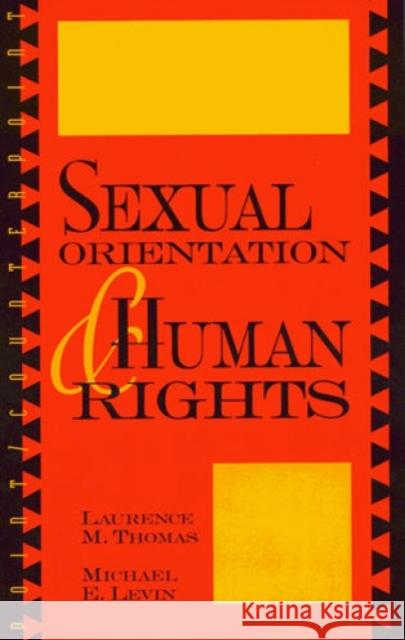 Sexual Orientation and Human Rights Laurence Thomas Michael Levin 9780847687701