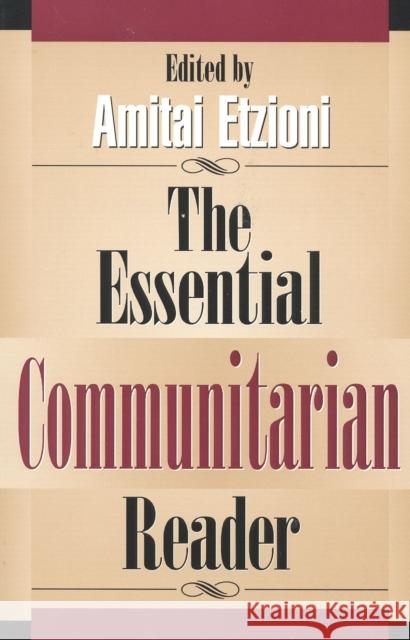 The Essential Communitarian Reader Amitai Etzioni 9780847688272 Rowman & Littlefield Publishers