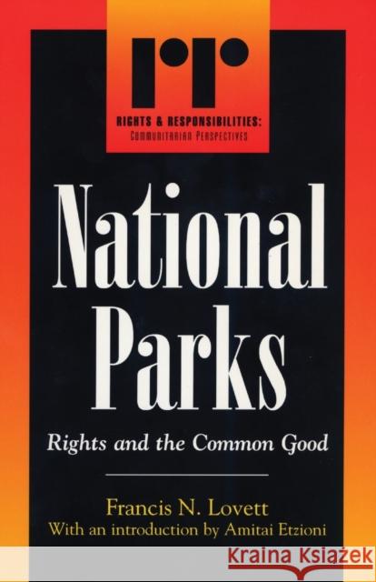 National Parks: Rights and the Common Good Lovett, Francis N. 9780847689781 ROWMAN & LITTLEFIELD