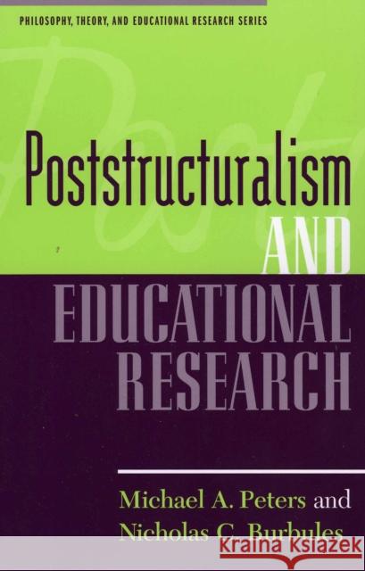 Poststructuralism and Educational Research M. Peters 9780847691203 ROWMAN & LITTLEFIELD