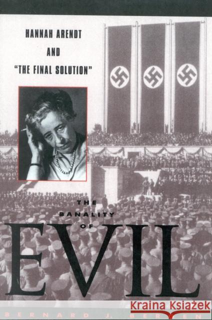 The Banality of Evil: Hannah Arendt and 'The Final Solution' Bergen, Bernard J. 9780847692101 Rowman & Littlefield Publishers