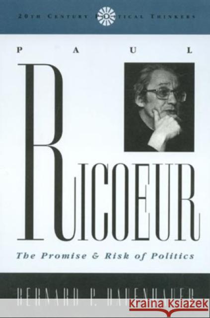 Paul Ricoeur: The Promise and Risk of Politics Dauenhauer, Bernard P. 9780847692378 Rowman & Littlefield Publishers