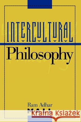 Intercultural Philosophy RAM Adhar Mall 9780847692781 Rowman & Littlefield Publishers