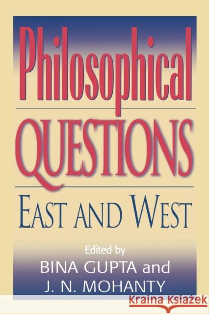 Philosophical Questions: East and West Gupta, Bina 9780847692859 Rowman & Littlefield Publishers