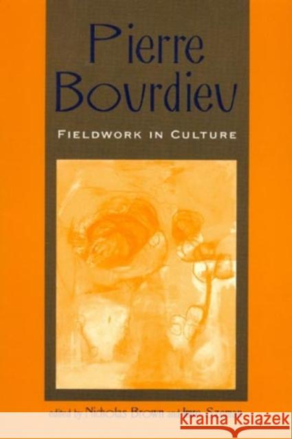 Pierre Bourdieu: Fieldwork in Culture Brown, Nicholas 9780847693894