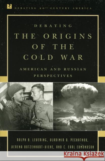 Debating the Origins of the Cold War: American and Russian Perspectives Levering, Ralph B. 9780847694082 Rowman & Littlefield Publishers