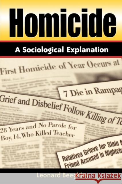 Homicide: A Sociological Explanation Beeghley, Leonard 9780847694730 Rowman & Littlefield Publishers