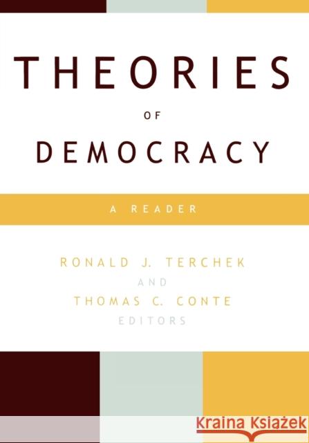 Theories of Democracy: A Reader Terchek, Ronald J. 9780847697250 Rowman & Littlefield Publishers
