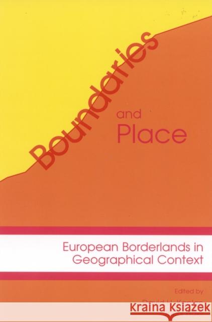 Boundaries and Place: European Borderlands in Geographical Context Kaplan, David H. 9780847698837
