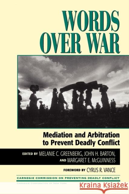 Words Over War: Mediation and Arbitration to Prevent Deadly Conflict Greenberg, Melanie 9780847698936