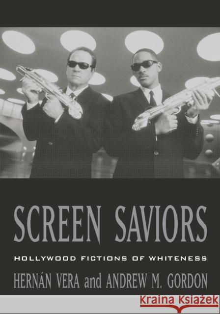 Screen Saviors: Hollywood Fictions of Whiteness Vera, Hernán 9780847699476 Rowman & Littlefield Publishers