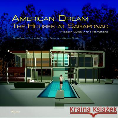 American Dream: Houses at Sagaponac: Houses at Sagaponac Richard Meier 9780847825684