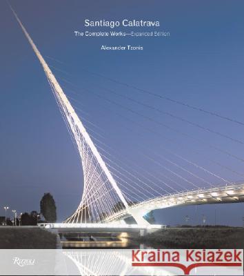 Santiago Calatrava, Complete Works Alexander Tzonis 9780847829958