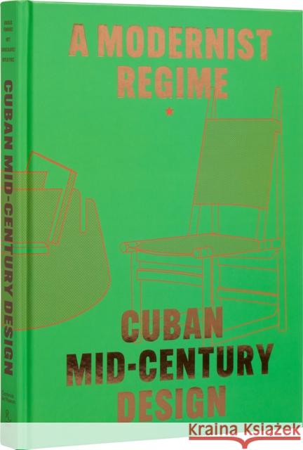 Cuban Mid-Century Design: A Modernist Regime Laura Mott 9780847831401 Rizzoli International Publications