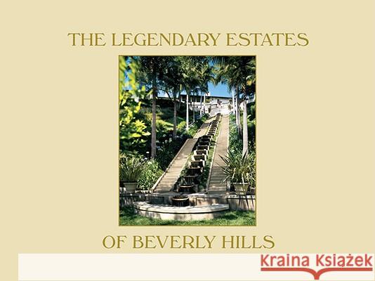 The Legendary Estates of Beverly Hills Charles Lockwood Jeffrey Hyland 9780847831623