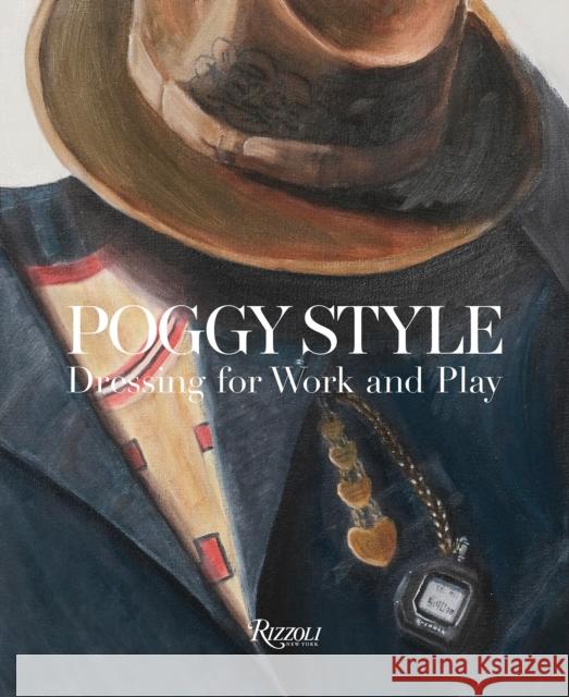 Poggy Style: The Way We Dress Now Motofumi 'Poggy' Kogi 9780847833474 Rizzoli International Publications