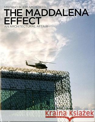 The Maddalena Effect: An Architectural Affair Stefano Architetti Stefano Boeri Guido Bertolaso 9780847835164 Rizzoli International Publications