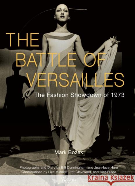 The Battle Of Versailles: The Fashion Showdown of 1973 Pat Cleveland 9780847835607 Rizzoli International Publications