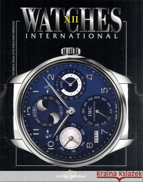 Watches International XII: Volume XII Tourbillon International 9780847836024 Rizzoli International Publications