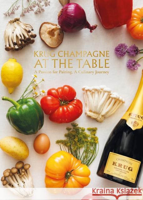 Krug Champagne at the Table: The Art of Pairing, A Culinary Journey Alice Cavanagh 9780847838035 Rizzoli International Publications