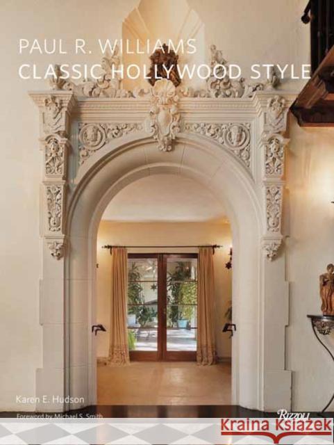 Paul R. Williams: Classic Hollywood Style Hudson, Karen E. 9780847838479 Rizzoli International Publications