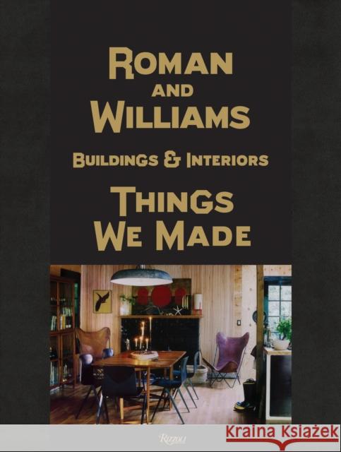 Roman and Williams Buildings and Interiors: Things We Made Alesch, Stephen 9780847838837