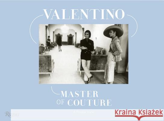 Valentino Master of Couture : A Private View  Valentino 9780847840601 0