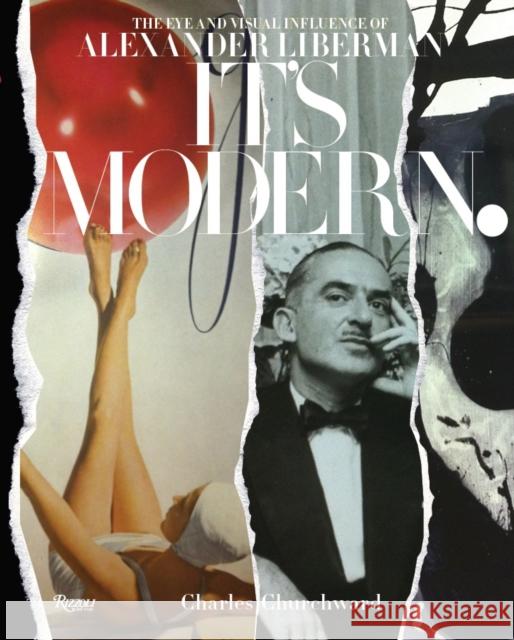 It's Modern.: The Eye and Visual Influence of Alexander Liberman Churchward, Charles 9780847840717 0