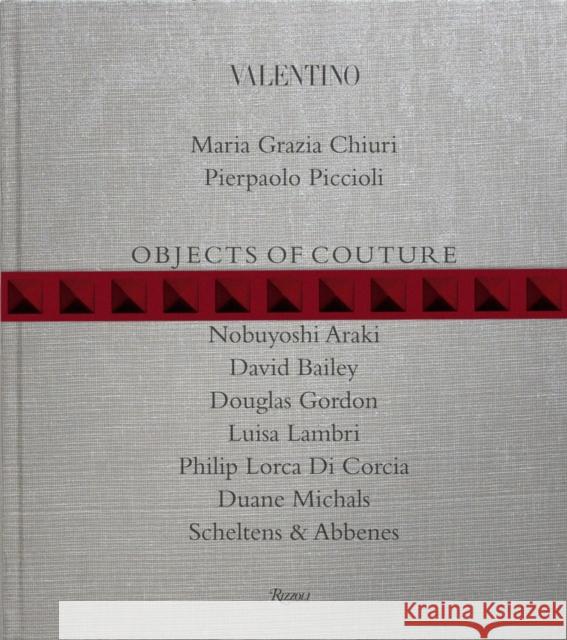Valentino: Objects of Couture Grazia Chiuri, Maria 9780847840847 0