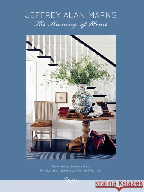 Jeffrey Alan Marks: The Meaning of Home Marks, Jeffrey Alan 9780847841028 0