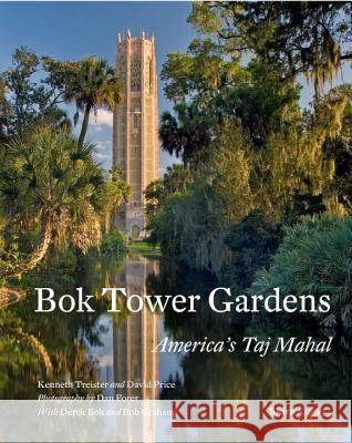 Bok Tower Gardens: America's Taj Mahal Kenneth Triester, David Price 9780847841479 Rizzoli International Publications