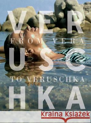 Veruschka : From Vera to Veruschka Johnny Moncada Antonio Monfreda Veruschka 9780847842261 Rizzoli International Publications