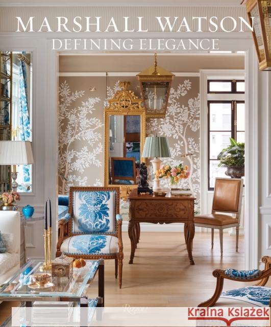 Marshall Watson Defining Elegance Marshall Watson 9780847843701 Rizzoli International Publications