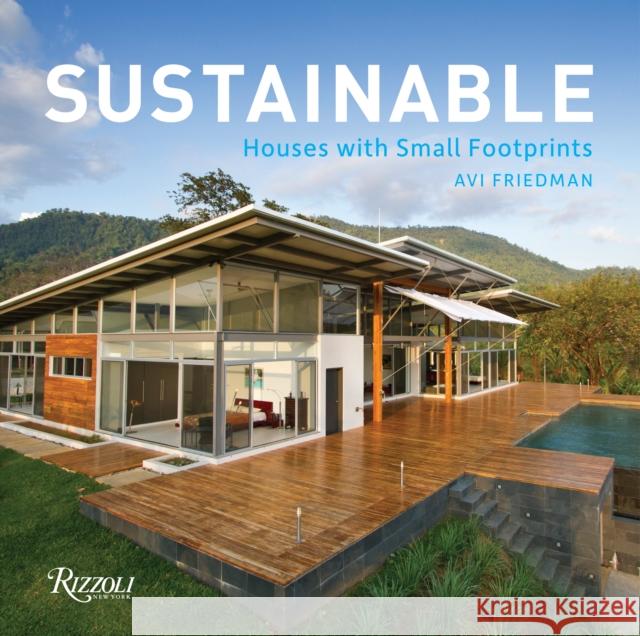 Sustainable: Houses with Small Footprints Avi Friedman 9780847843725 Rizzoli International Publications