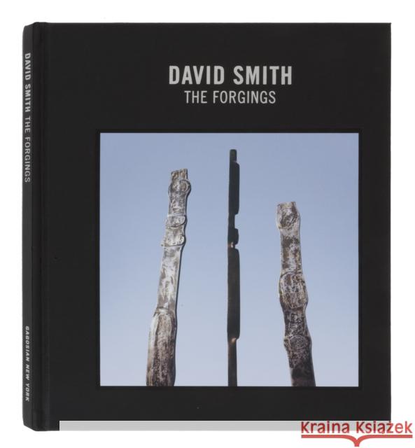 David Smith: The Forgings Hal Foster 9780847843930