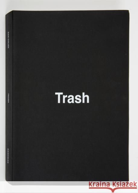 Dan Colen: Trash Josh Smith 9780847844319