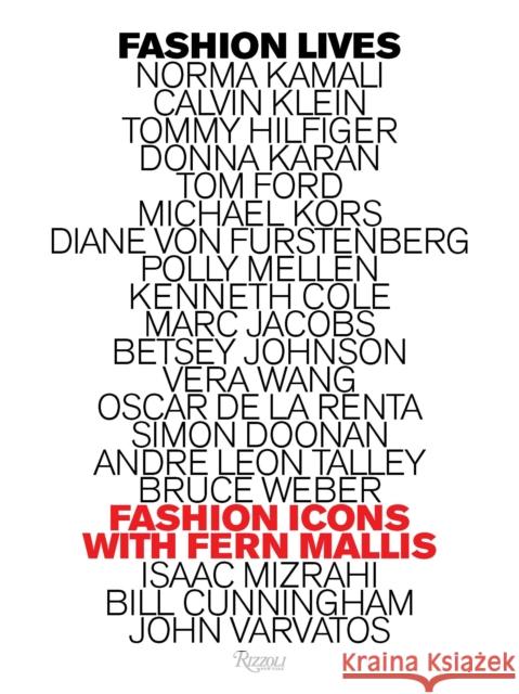 Fashion Lives: Fashion Icons with Fern Mallis Mallis, Fern 9780847844807 Rizzoli International Publications