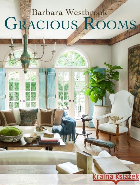 Barbara Westbrook: Gracious Rooms Barbara Westbrook 9780847845057 Rizzoli International Publications