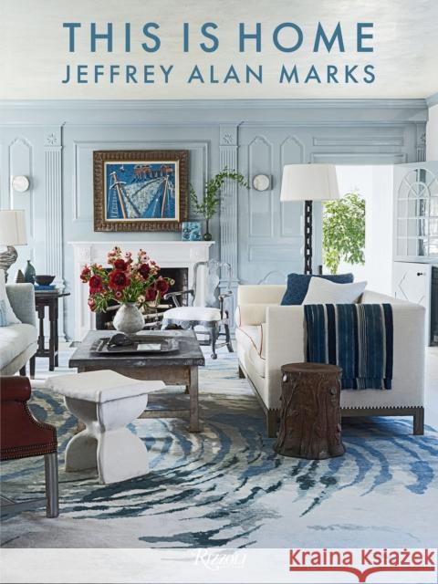 This is Home Jeffrey Alan Jeffrey Alan Marks 9780847845156 Rizzoli International Publications