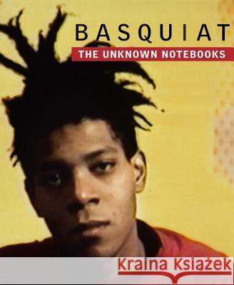 Basquiat: The Unknown Notebooks : The Unknown Notebooks Dieter Buchhart Tricia Bloom Henry Gates 9780847845828 Skira Rizzoli