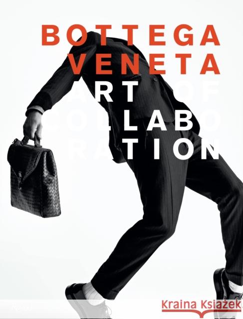 Bottega Veneta: Art of Collaboration: Art of Collaboration Maier, Tomas 9780847846030 Rizzoli International Publications
