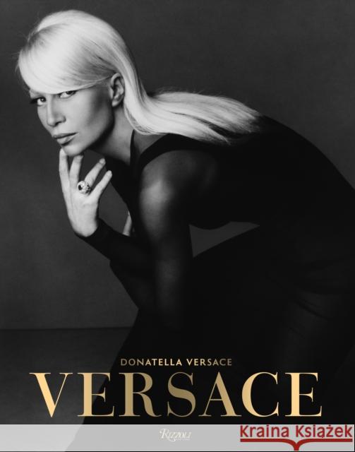 Versace Stefano Tonchi Maria Luisa Frisa Donatella Versace 9780847846078 Rizzoli International Publications