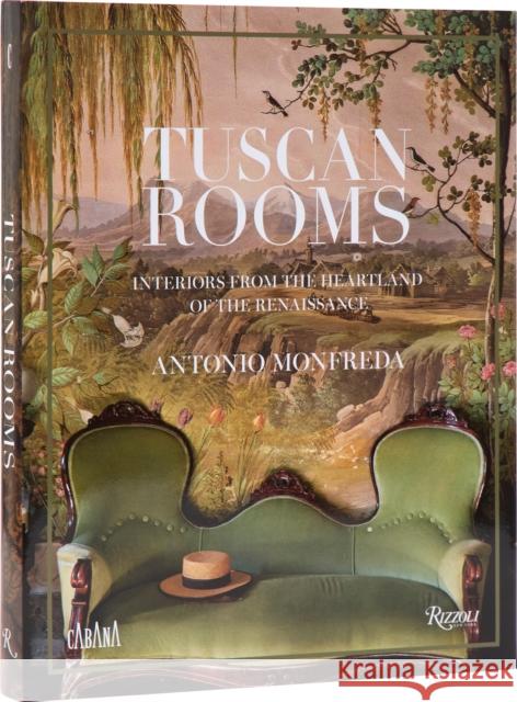 Tuscan Rooms: Interiors from the Heartland of the Renaissance Aimee Farrell 9780847846306 Rizzoli International Publications