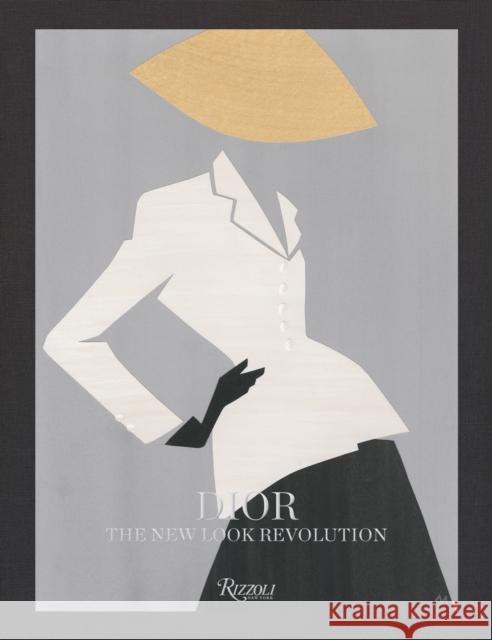 Dior: The New Look Revolution Florence Muller 9780847846641 RIZZOLI PUBLICATIONS